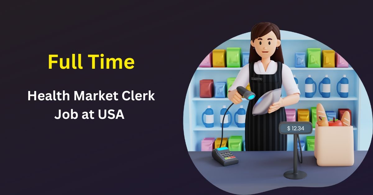 Full Time Health Market Clerk Job