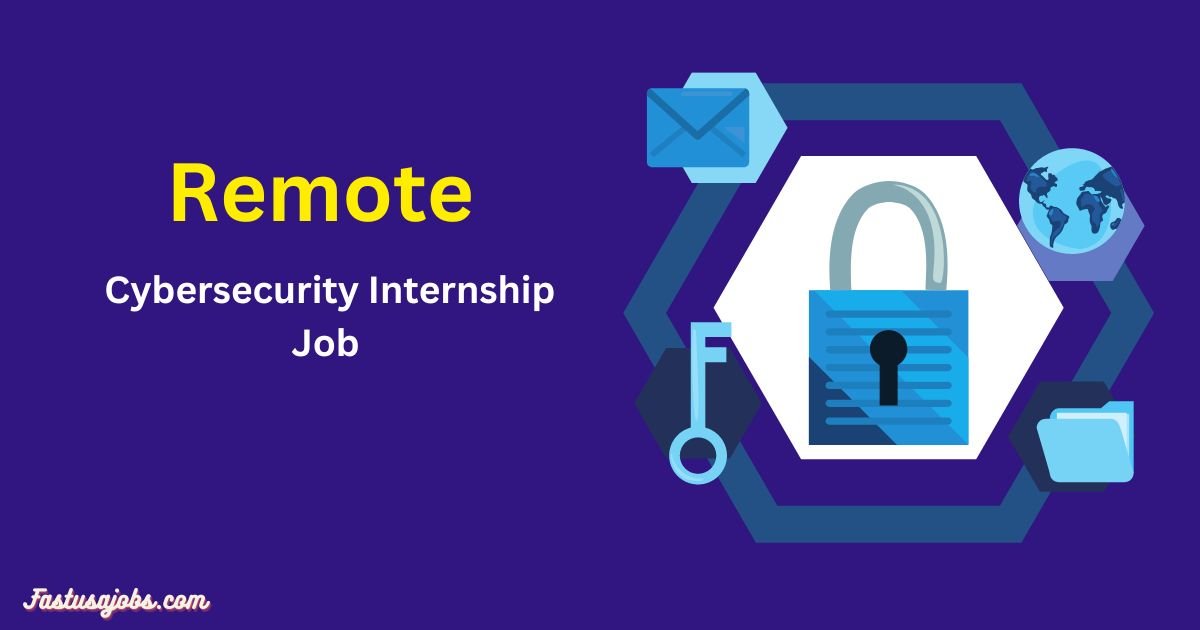 Remote Cybersecurity Internship Job and Get Paid to Learn