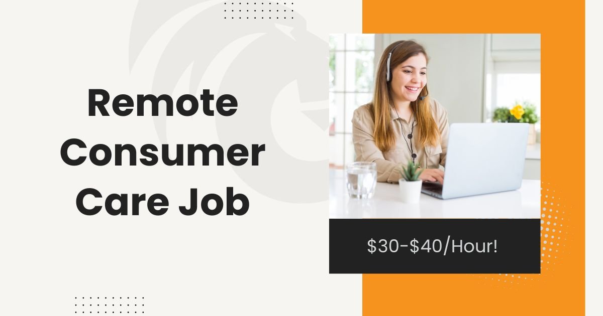 Remote Consumer Care Job