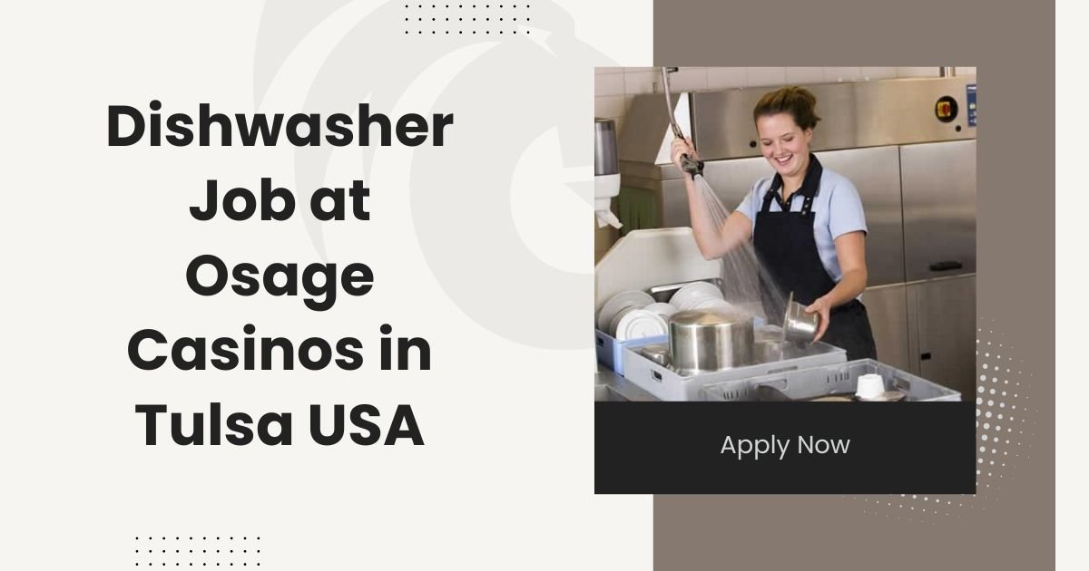 Dishwasher Job at Osage Casinos in Tulsa USA Apply Now