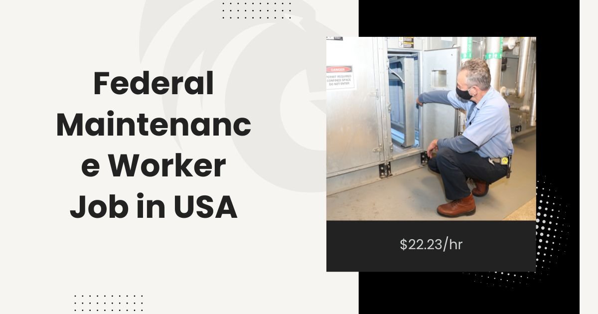 Federal Maintenance Worker Job in USA $22.23hr in 2024