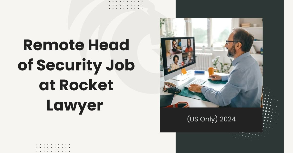 Remote Head of Security Job at Rocket Lawyer (US Only) 2024