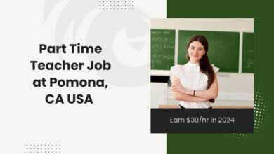 Part Time Teacher Job at Pomona, CA USA Earn $30/hr in 2024